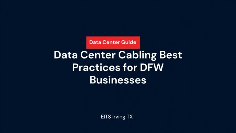 Data Center Cabling Best Practices for DFW Businesses