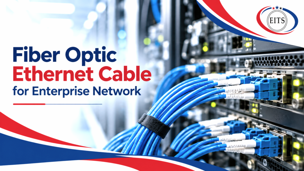 Fiber Optic Ethernet Cable: How It Works and When to Use It fiber optic ethernet cable for enterprise network